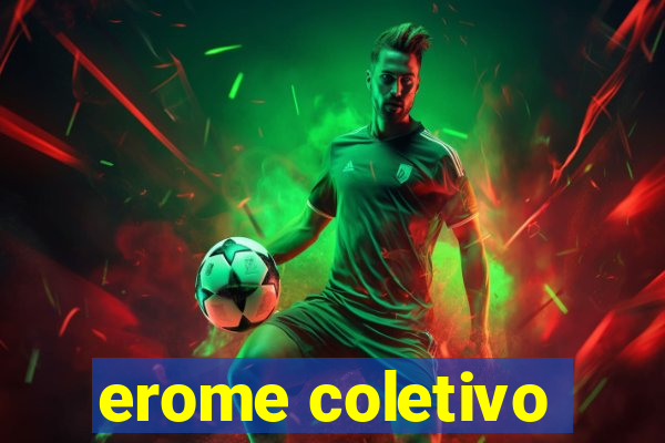 erome coletivo